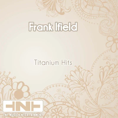 Frank IfieldTitanium Hits