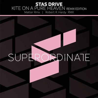 Stas Drive/Somelee/Concret/Tim Sali/Zone+/Bachir Salloum/Robbie Akbal/Dmitry Molosh/Adrien(RO)Kite on a Pure Heaven ( Remix Edition )