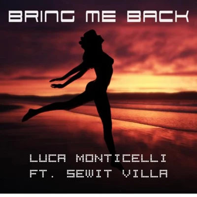 Luca MonticelliBring Me Back