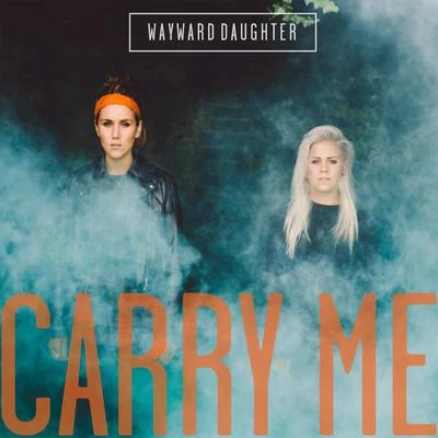 Wayward DaughterGareth EmeryCarry Me