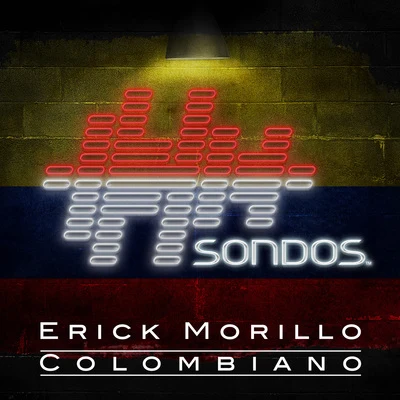 Erick Morillo/Richard Grey/Jose NunezColombiano