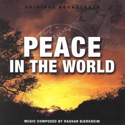 Ragnar BjerkreimPeace in the World (Soundtrack)