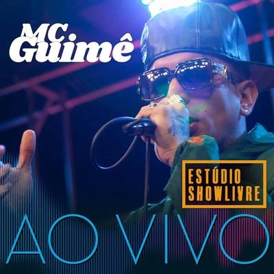 MC GuimeMC Guimê no Estúdio Showlivre (Ao Vivo)