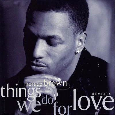 Horace BrownTymeThings We Do For Love (Remixes)