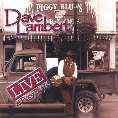 Dave LambertLive at Piggy Blues