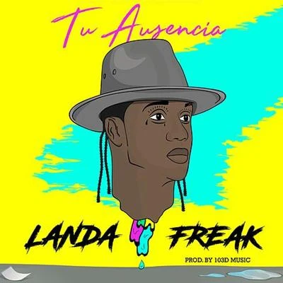 Landa Freak/Domino SaintsTu Ausencia