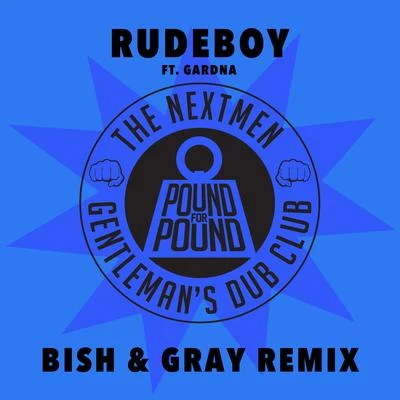 Gentlemans Dub ClubRudeboy (Bish & Gray Remix)