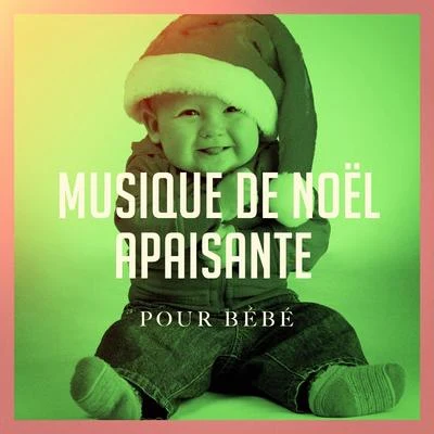 Papa NoelMusique de Noël apaisante pour bébé