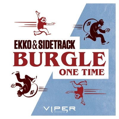 Ekko & SidetrackBurgleOne Time