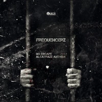 Frequencerz/Mc DL/Attack吳雙東No Escape (Alcatrazz Anthem 2012)