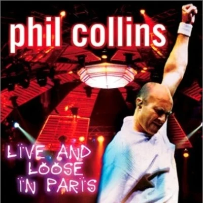 Phil CollinsLive and Loose in Paris