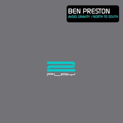 Ben PrestonAvoid GravityNorth to South