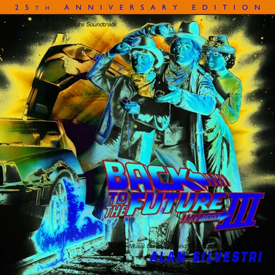 Alan SilvestriBack To The Future Part III: 25th Anniversary Edition