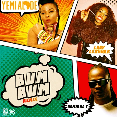 Yemi Alade/Skales/KrizbeatzBum Bum (Remix) [feat. Lady Leshurr & Admiral T]