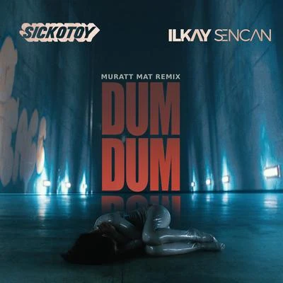 Ilkay SencanDum Dum (Muratt Mat Remix)