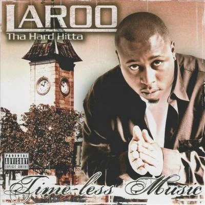 Laroo/C-Bo/Flow/151/Marvaless/Probable Cauze/Ephriam Galloway/Killa Tay/Pizzo/BlaccTimeless Music