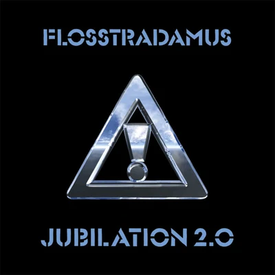 FlosstradamusJubilation 2.0