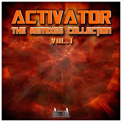 ActivatorThe Remixes Collection, Vol. 1