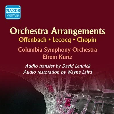 Columbia Symphony Orchestra/Bruno WalterOrchestral Arrangements - OFFENBACH, J.LECOCQ, C.CHOPIN, F. (Columbia Symphony, New York Philharmonic, Kurtz) (1949)