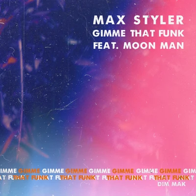 Max StylerGimme That Funk (feat. Moon Man) (Extended Mix)