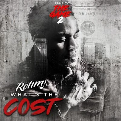 Rotimi/De Afrophonik Crew/Kuf KnotzWhats the Cost (From "True to the Game 2")