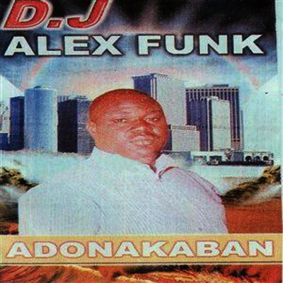 DJ Alex Funk/Devoted 2 tha Streets/Young ProdejeAdonakaban