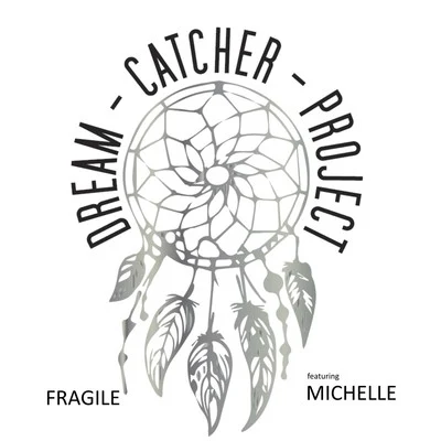 Dream Catcher ProjectFragile