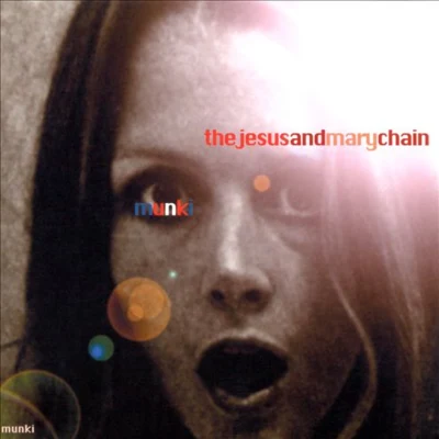 The Jesus and Mary ChainMunki