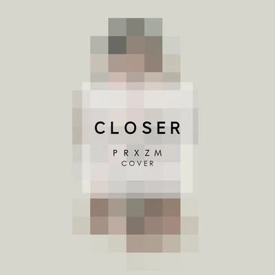 PRXZMCloser (PRXZM Cover)