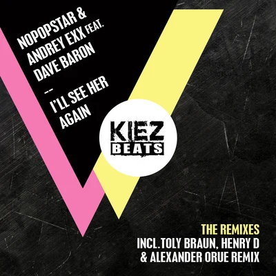 Andrey Exx/Anton IshutinIll See Her Again (The Remixes)