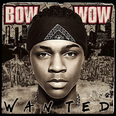 Bow Wow/Jermaine DupriWanted