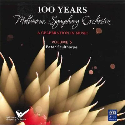 Peter SculthorpeMSO – 100 Years Vol 5: Peter Sculthorpe