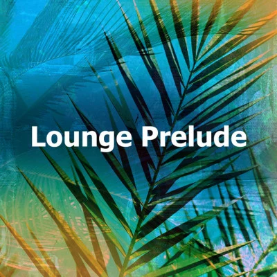 Brazilian Lounge ProjectLounge Prelude