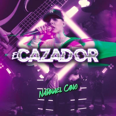 Natanael CanoEl Cazador