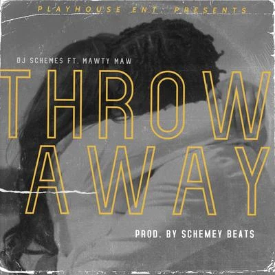 DJ SchemesThrow Away (feat. Mawty Maw)