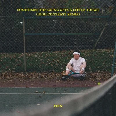 Finn/Asun Eastwood/Flee LordSometimes The Going Gets A Little Tough (High Contrast Remix)