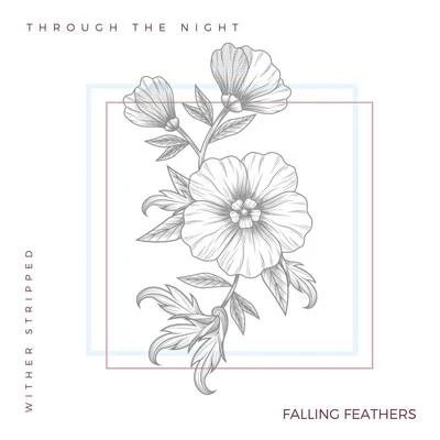 Falling FeathersThrough The Night (Acoustic Version)