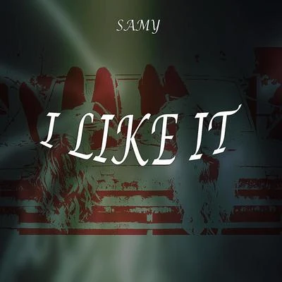 Samy/xatar/SSIOI Like It