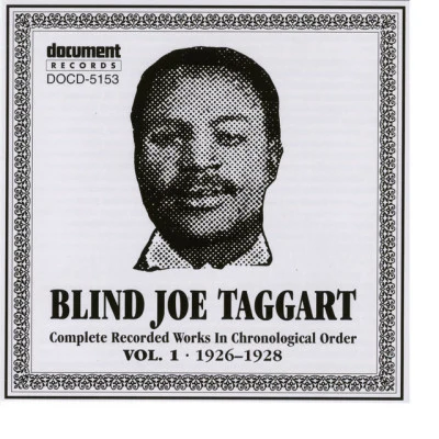 Blind Joe Taggartbeen listening all the day