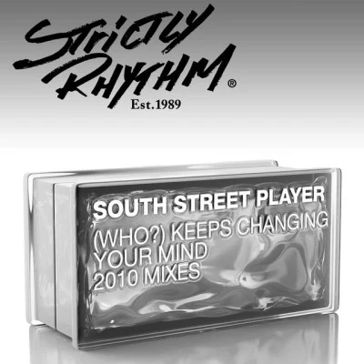 South Street PlayerWho Keeps Changing Your Mind? (The Club Mix)