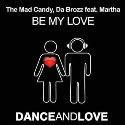 The Mad CandyDa BrozzBe My Love (Extended Mix)