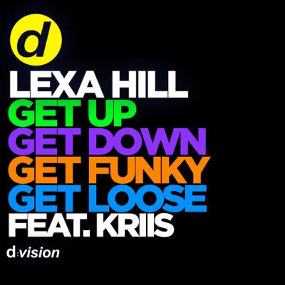 Kriis/Lexa HillGet Up, Get Down, Get Funky, Get Loose