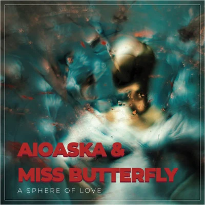 Miss Butterfly/AioaskaA Sphere of Love