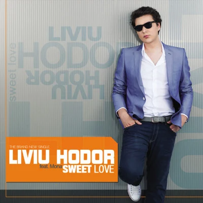 Liviu HodorSweet Love (feat. Mona) [Radio Edit]