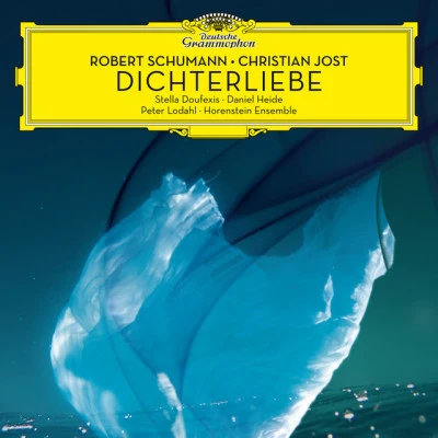 Christian Jost/Stella Doufexis/Daniel Heide/Horenstein Ensemble/Peter LodahlDichterliebe