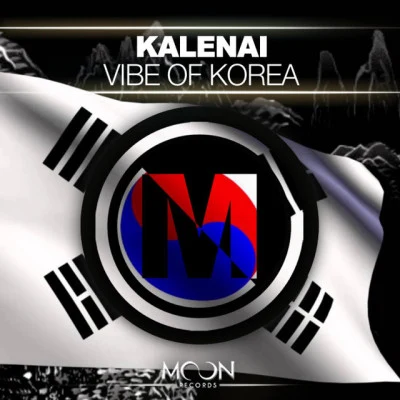 KalenaiVibe Of Korea (Original Mix)