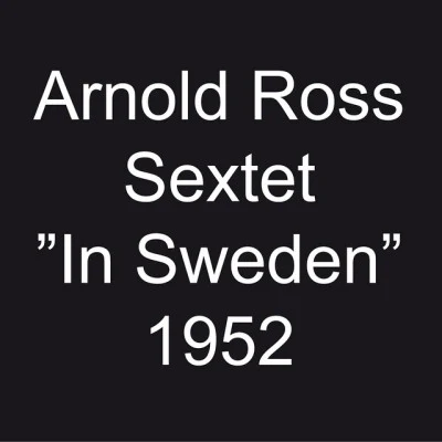 Arnold Ross SextetRonnie ScottOnce in a While