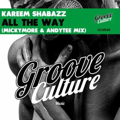 Kareem ShabazzAll the Way (Micky More & Andy Tee Mix)