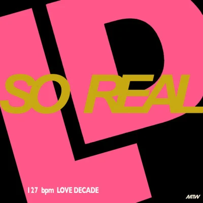 Love DecadeSo Real (Massive Mix 7" Version)