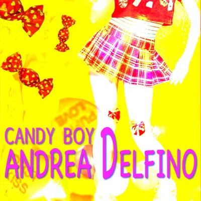 Andrea DelfinoCANDY BOY